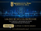 1 kwietnia 2022 roku, 12:00 startuje głosowanie internetowe Ogólnopolskiego Konkursu Otwartego Modernizacja Roku & Budowa XXI 2